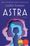 Book cover for Astra by Cedar Bowers